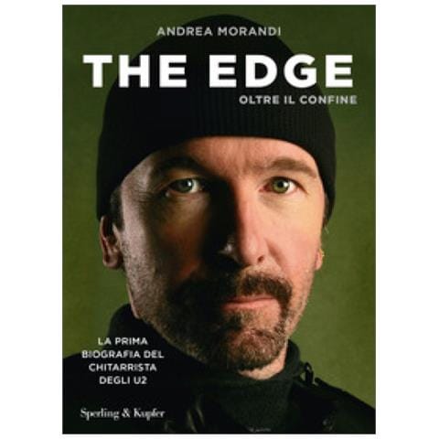 Andrea Morandi - The Edge. Oltre Il Confine. La Prima Biografia Del Chitarrista Degli U2 - Foto 1