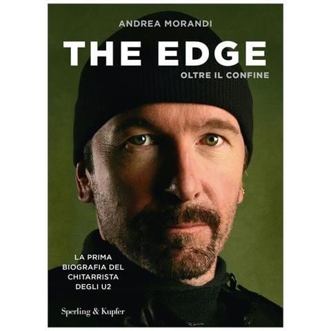 Andrea Morandi - The Edge. Oltre Il Confine. La Prima Biografia Del Chitarrista Degli U2 - Foto 2