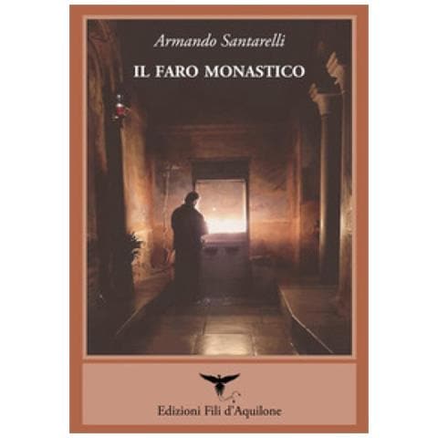 Armando Santarelli - Il Faro Monastico. Il Monte Athos Attraverso Gli Occhi Dei Visitatori Occidentali - Foto 1