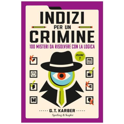 G.t. Karber - Indizi Per Un Crimine. Vol. 2: 100 Misteri Da Risolvere Con La Logica - Foto 1