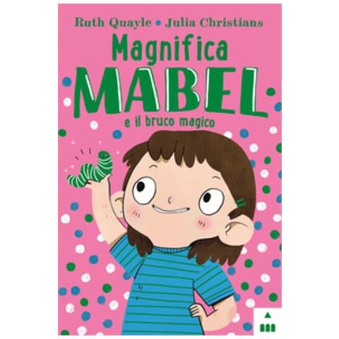Ruth Quayle - Magnifica Mabel E Il Bruco Magico - Foto 1