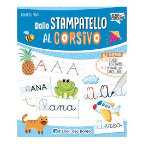 Roberta Fanti - Dallo Stampatello Al Corsivo. Ediz. A Colori. Con Pennarello A Inchiostro Cancellabile Con Cancellino - Foto 1