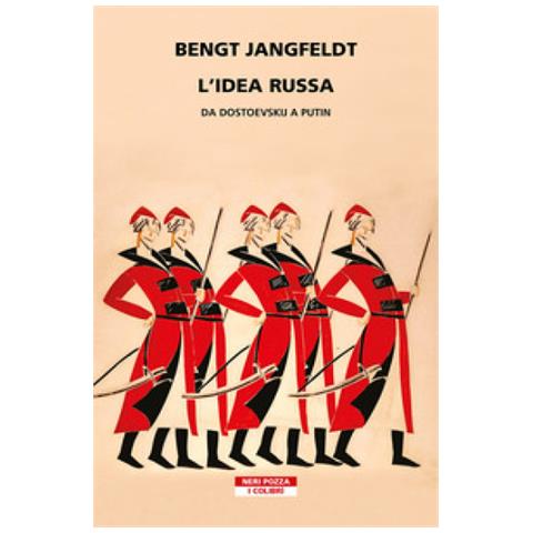 Bengt Jangfeldt - L'idea Russa. Da Dostoevskij A Putin - Foto 2