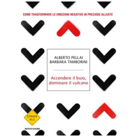 Alberto Pellai - Accendere il buio, dominare il vulcano. Come trasformare le emozioni negative in preziose alleate - Foto 1