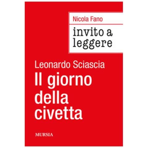 Nicola Fano - Come Leggere «il Giorno Della Civetta» Di Leonardo Sciascia - Foto 1
