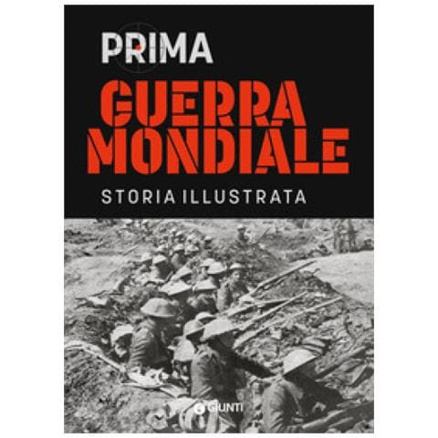 Antonella Astorri - Prima guerra mondiale. Storia illustrata - Foto 1