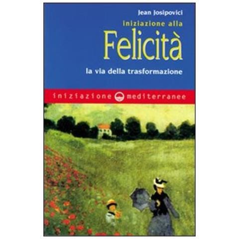 Jean Josipovici - Iniziazione alla felicità. La via della trasformazione - Foto 4