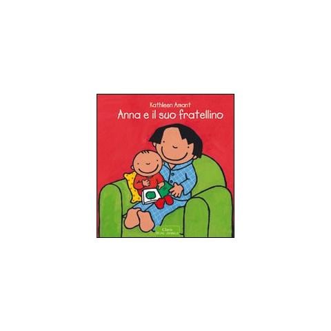 Kathleen Amant - Anna e il suo fratellino. Ediz. illustrata - Foto 1