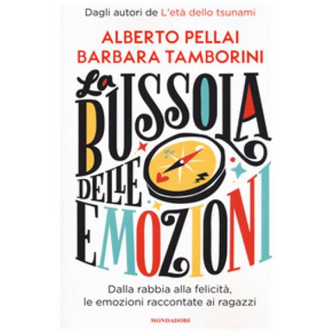 Alberto Pellai - La bussola delle emozioni. Dalla rabbia alla felicità, le emozioni raccontate ai ragazzi - Foto 1