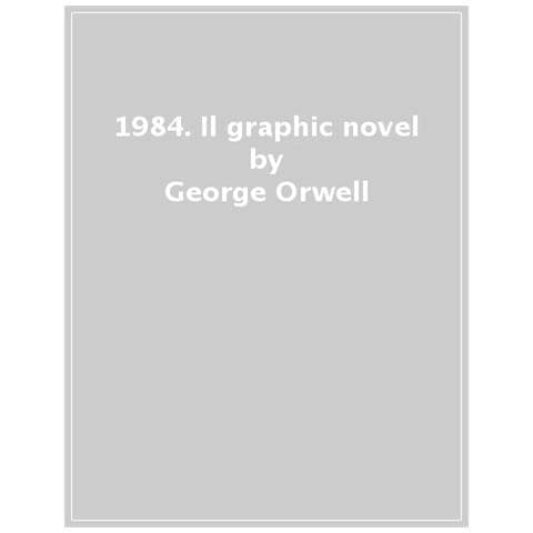 George Orwell - 1984. Il Graphic Novel - Foto 1