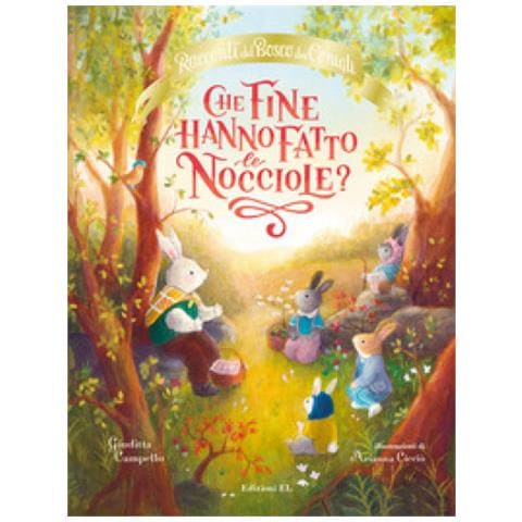Giuditta Camplo - Che fine hanno fatto le nocciole? Racconti d bosco dei conigli. Ediz. a colori - Foto 1