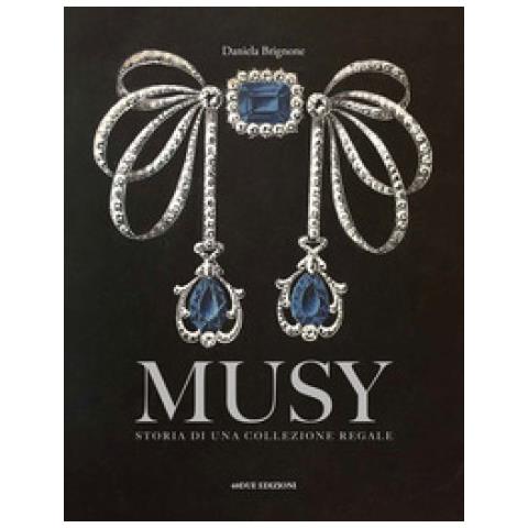 Daniela Brignone - Musy. Storia Di Una Collezione Regale. Ediz. A Colori - Foto 1