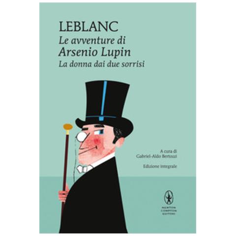 Maurice Leblanc - La Donna Dai Due Sorrisi. Le Avventure Di Arsenio Lupin. Ediz. Integrale - Foto 1