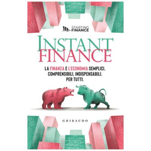Instant Finance. La Finanza E L'economia Semplici, Comprensibili, Indispensabili. Per Tutti - Foto 1