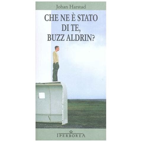Johan Harstad - Che ne è stato di te, Buzz Aldrin? - Foto 2