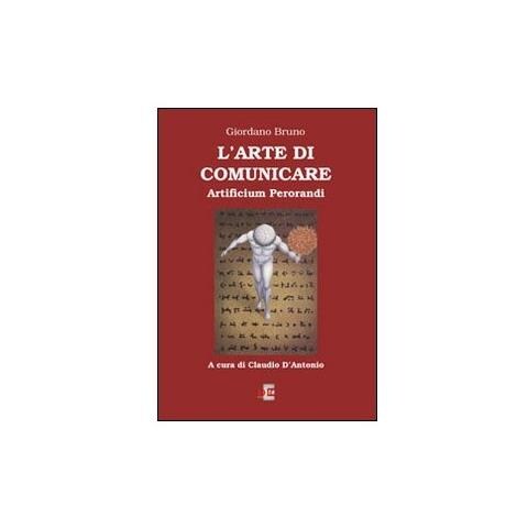 Giordano Bruno - L'arte di comunicare. Artificium perorandi - Foto 1