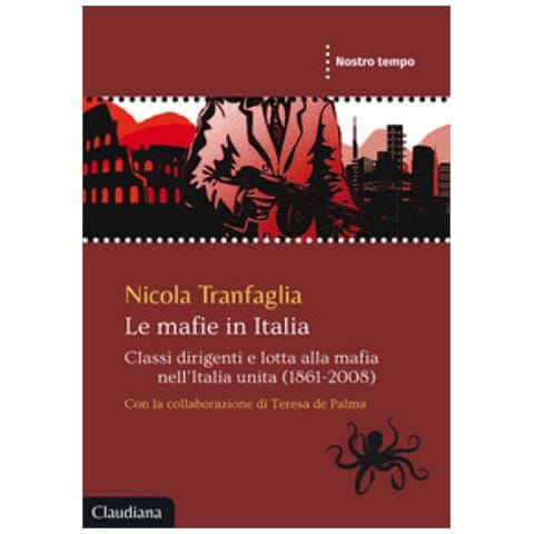 Nicola Tranfaglia - Le mafie in Italia. Classi dirigenti e lotta alla mafia nell’Italia unita (1861-2008) - Foto 1