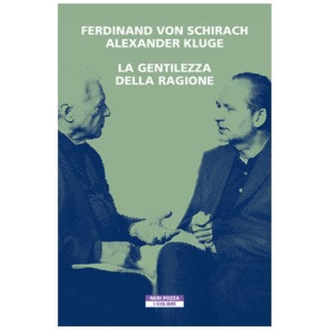 Ferdinand von Schirach - La gentilezza della ragione - Foto 1