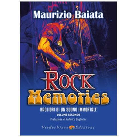 Maurizio Baiata - Rock Memories. 2: Bagliori Di Un Suono Immortale - Foto 1