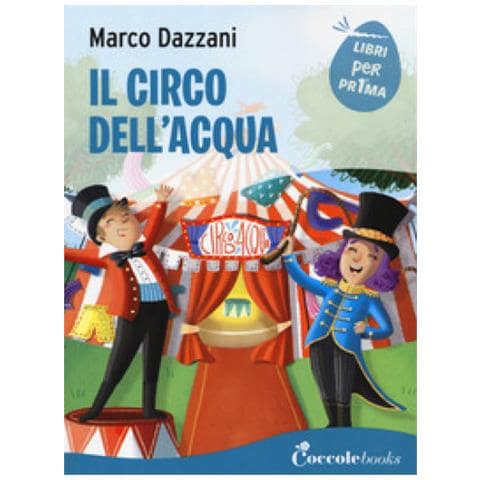 Marco Dazzani - Il Circo Dell'acqua. Ediz. A Colori - Foto 1
