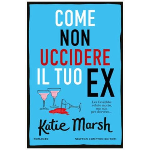 Katie Marsh - Come Non Uccidere Il Tuo Ex - Foto 1