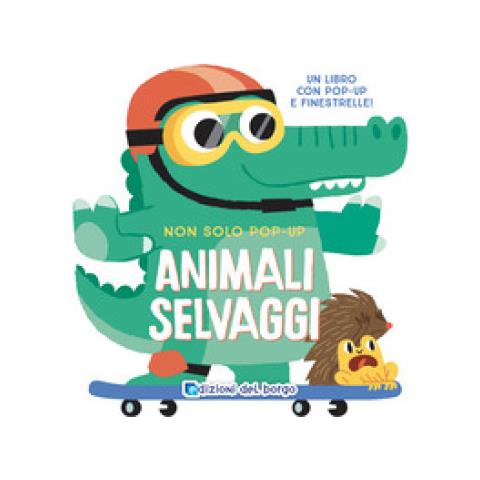 Animali Selvaggi. Non Solo Pop-up. Ediz. A Colori - Foto 1
