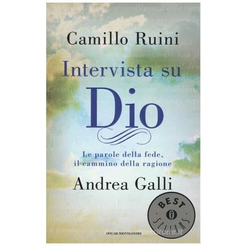 Camillo Ruini - Intervista su Dio. Le parole della fede, il cammino della ragione - Foto 1