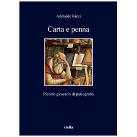 Adelaide Ricci - Carta e penna. Piccolo glossario di paleografia - Foto 3