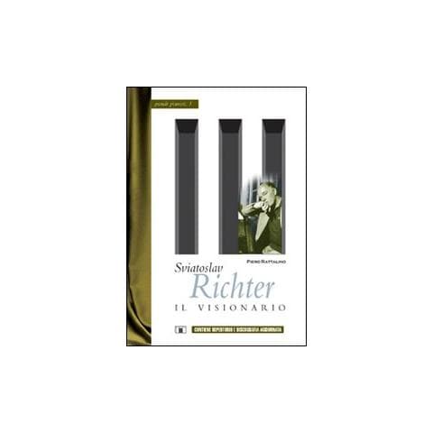 Piero Rattalino - Sviatoslav Richter. Il visionario - Foto 1