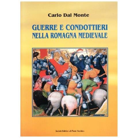 Carlo Dal Monte - Guerre e condottieri nella Romagna medievale - Foto 2