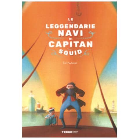 Eric Puybaret - Le Leggendarie Navi Di Capitan Squid. Ediz. A Colori - Foto 1