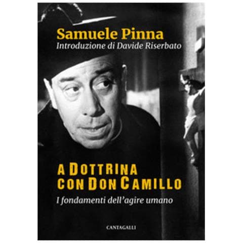 Samuele Pinna - A Dottrina Con Don Camillo. I Fondamenti Dell'agire Umano - Foto 1