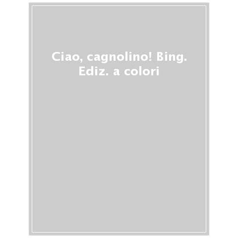 Ciao, Cagnolino! Bing. Ediz. A Colori - Foto 1