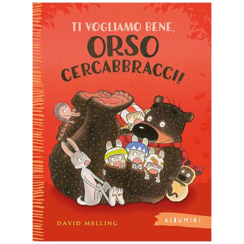 David Melling - Ti Vogliamo Bene, Orso Cercabbracci! Ediz. A Colori - Foto 1