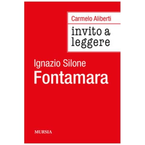 Carmelo Aliberti - Invito A Leggere «fontamara» Di Ignazio Silone - Foto 1