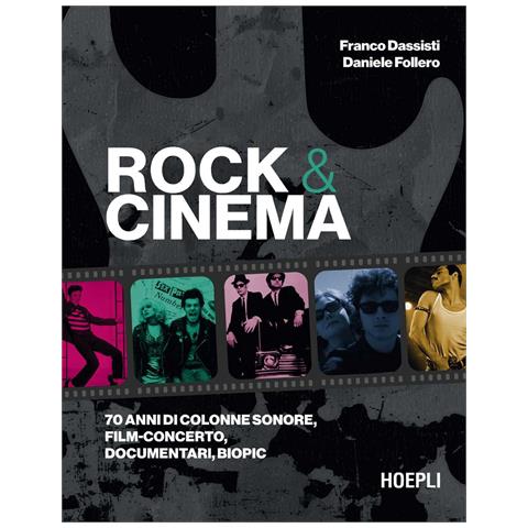 Franco Dassisti - Rock & Cinema. 70 anni di colonne sonore, film concerto, documentari, biopic - Foto 1