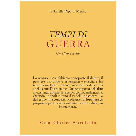 Gabriella Ripa di Meana - Tempi di guerra. Un altro ascolto - Foto 1