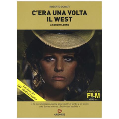 Roberto Donati - C'era Una Volta Il West Di Sergio Leone - Foto 1
