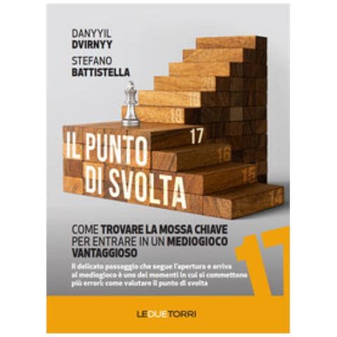 Danyyil Dvirnyy - Il punto di svolta. Come trovare la mossa chiave per entrare in un mediogioco vantaggioso - Foto 1