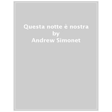 Andrew Simonet - Questa Notte È Nostra - Foto 1