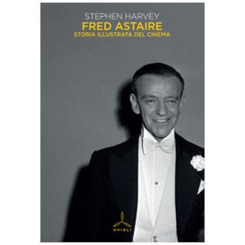 Stephen Harvey - Fred Astaire. Storia Illustrata Del Cinema - Foto 1