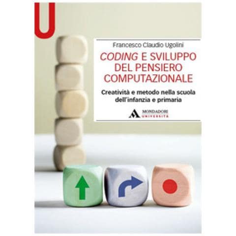 Francesco Claudio Ugolini - Coding E Sviluppo Del Pensiero Computazionale. Creatività E Metodo Nella Scuola Dell'infanzia E Primaria - Foto 1