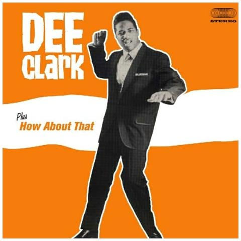 Dee Clark - Dee Clark / How About That - Foto 1