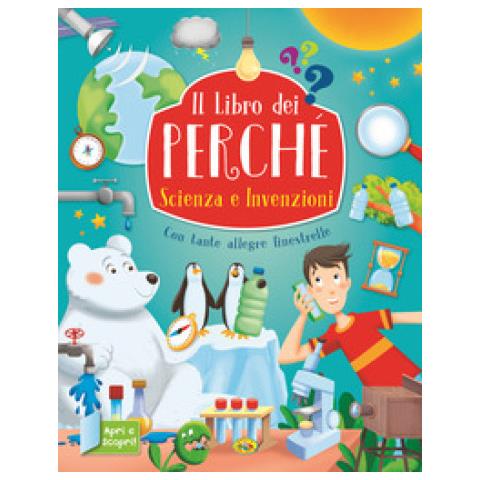 Scienza E Invenzioni. Il Libro Dei Perchè. Ediz. A Colori - Foto 1