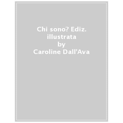 Caroline Dall'ava - Chi Sono? Ediz. A Colori - Foto 1