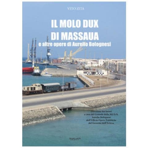 Vito Zita - Il Molo Dux Di Massaua E Altre Opere Di Aurelio Bolognesi - Foto 1