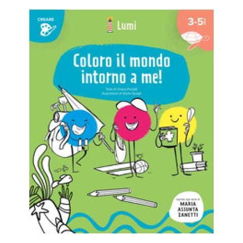 Chiara Piroddi - Coloro Il Mondo Intorno A Me! Quaderno Di Attività. Con Suggerimenti Per Gli Adulti. Ispirato Agli Studi Di Maria Assunta Zanetti. Ediz. Illustrata - Foto 2