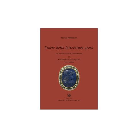 Franco Montanari - Storia della letteratura greca. Nuova ediz.. Vol. 2: L' età ellenistica e imperiale - Foto 1