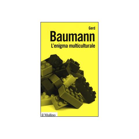 Gerd Baumann - L'enigma multiculturale. Stati, etnie, religioni - Foto 2