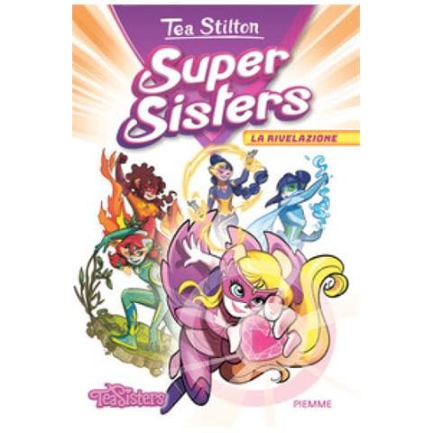 Tea Stilton - La Rivelazione. Super Sisters - Foto 1